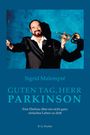 „Sigrid Malempré, GUTEN TAG, HERR PARKINSON, Eine Ehefrau über ein nicht ganz einfaches Leben zu dritt“. Mann mit Trompete.