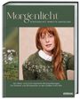 Annette Danielsen: Morgenlicht - Stricken mit Annette Danielsen, Buch