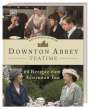 : Das offizielle Buch. Downton Abbey Teatime, Buch