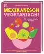 Thomasina Miers: Mexikanisch vegetarisch!, Buch