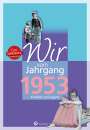 Norbert Schmidt: Wir vom Jahrgang 1953 - Kindheit und Jugend: 70. Geburtstag, Buch