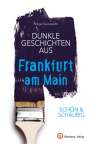 Holger Gumprecht: SCHÖN & SCHAURIG - Dunkle Geschichten aus Frankfurt am Main, Buch