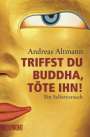 Andreas Altmann: Triffst du Buddha, töte ihn!, Buch