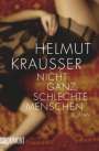 Helmut Krausser: Nicht ganz schlechte Menschen, Buch