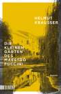 Helmut Krausser: Die kleinen Gärten des Maestro Puccini, Buch
