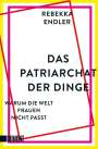 Rebekka Endler: Das Patriarchat der Dinge, Buch
