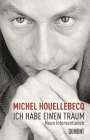 Michel Houellebecq: Ich habe einen Traum, Buch