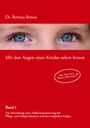 Bettina Bonus: Mit den Augen eines Kindes sehen lernen - Band 1, Buch