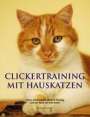Andrea Amberger: Clickertraining mit Hauskatzen, Buch
