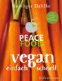 Ruediger Dahlke: Peace Food - Vegan einfach schnell, Buch
