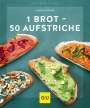Marco Seifried: 1 Brot - 50 Aufstriche, Buch