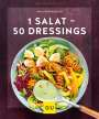 Inga Pfannebecker: 1 Salat - 50 Dressings, Buch