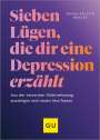 Dinah-Kristin Berger: 7 Lügen, die dir eine Depression erzählt, Buch