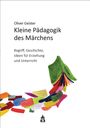 Oliver Geister: Kleine Pädagogik des Märchens, Buch