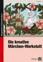Ute Hoffmann: Die kreative Märchen-Werkstatt - 3. und 4. Klasse, Buch