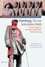 : Hamburg: Tor zur kolonialen Welt, Buch