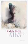 Ralph Dutli: Alba, Buch