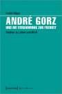 André Häger: André Gorz und die Verdammnis zur Freiheit, Buch