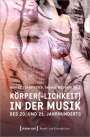 : Körper(-lichkeit) in der Musik des 20. und 21. Jahrhunderts, Buch