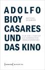 Matthias Hausmann: Adolfo Bioy Casares und das Kino, Buch