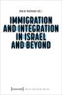 : Immigration and Integration in Israel and Beyond, Buch