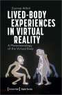 Zeynep Akbal: Lived-Body Experiences in Virtual Reality, Buch