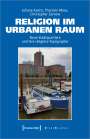 Juliane Kanitz: Religion im urbanen Raum, Buch