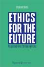 Stephanie Bender: Ethics for the Future, Buch