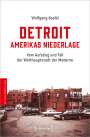 Wolfgang Koelbl: Detroit - Amerikas Niederlage, Buch