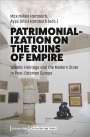 : Patrimonialization on the Ruins of Empire, Buch