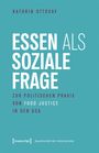 Text: "Kathrin Ottovay. Essen als soziale Frage: Zur politischen Praxis von Food Justice in den USA." Logo unten. Hintergrund türkis.