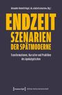 "Endzeitszenarien der Spätmoderne" in großem Gelb, darunter "Transformationen, Narrative und Praktiken des Apokalyptischen".