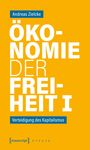 Andreas Zielcke: Ökonomie der Freiheit I, Buch