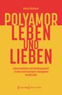 "Aileen Bierbaum: POLYAMOR LEBEN UND LIEBEN. Lebensrealitäten und Handlungsmacht in einer heteronormativ-monogamen Gesellschaft." Red text on yellow.