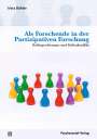 Irina Bühler: Als Forschende in der Partizipativen Forschung, Buch