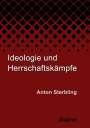 Anton Sterbling: Ideologie und Herrschaftskämpfe, Buch