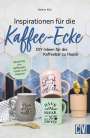 Helene Kilb: Inspirationen für die Kaffee-Ecke, Buch