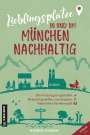 Alexandra Achenbach: Lieblingsplätze in und um München - nachhaltig, Buch