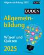Thomas Huhnold: Duden Allgemeinbildung Tagesabreißkalender 2025 - Wissen und Quizzen, KAL