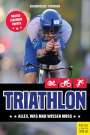 Harald Eggebrecht: Triathlon: Alles, was man wissen muss, Buch