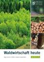 Herbert Grulich: Waldwirtschaft heute, Buch