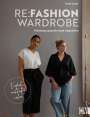 Portia Lawrie: Re:Fashion Wardrobe - Kleidung upcyceln statt wegwerfen, Buch