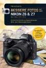 Manuel Quarta: Bessere Fotos mit der Nikon Z6 & Z7 Z6 / Z6 II / Z7 / Z7 II, Buch