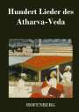 Anonym: Hundert Lieder des Atharva-Veda, Buch