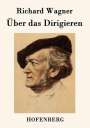 Richard Wagner: Über das Dirigieren, Buch