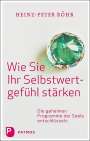 Heinz-Peter Röhr: Wie Sie Ihr Selbstwertgefühl stärken, Buch