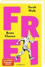 Text: "FREI", "Beste Chance", "Sarah Welk", "Dein SPIEGEL Bestseller-Autorin". Illustration eines laufenden Mannes.