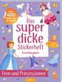 "Das super dicke Stickerheft Anziehpuppen. Feen und Prinzessinnen." Bunte Illustrationen von Feen, Prinzessinnen und Accessoires.