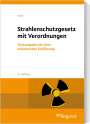 Hans-Michael Veith: Strahlenschutzgesetz mit Verordnungen, Buch