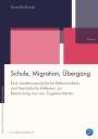 Anna Cornelia Reinhardt: Schule, Migration, Übergang, Buch